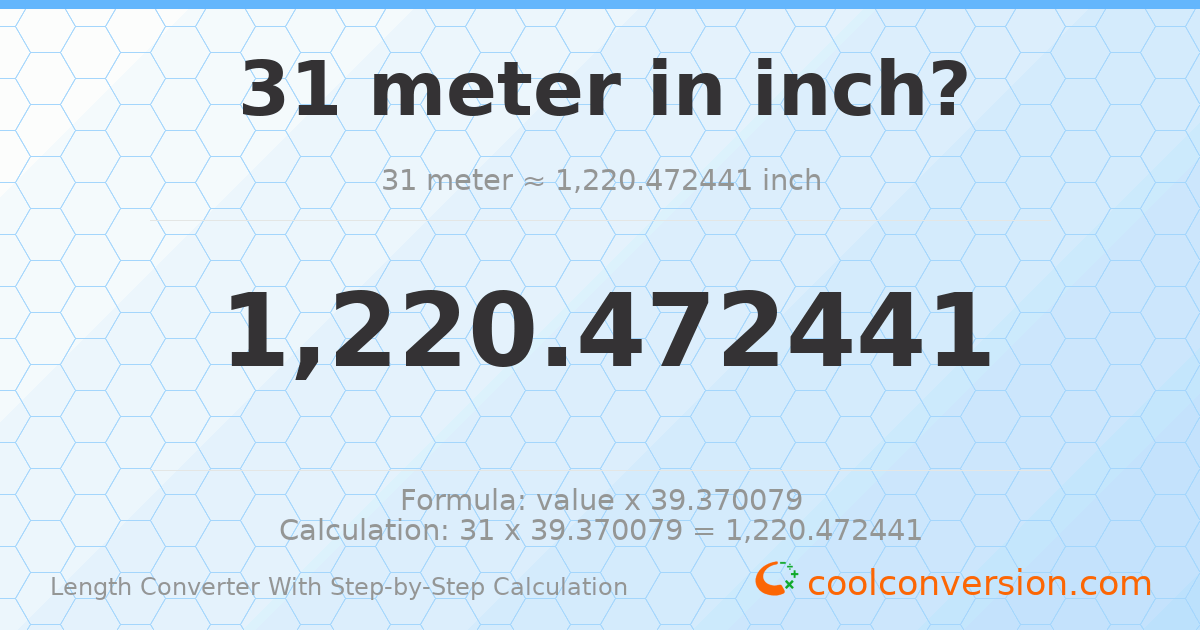 31 meters = 1220.47 inches