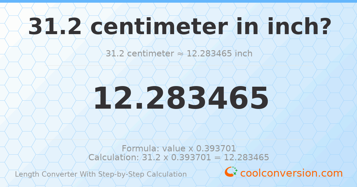 31.2 centimeters = 12.2835 inches