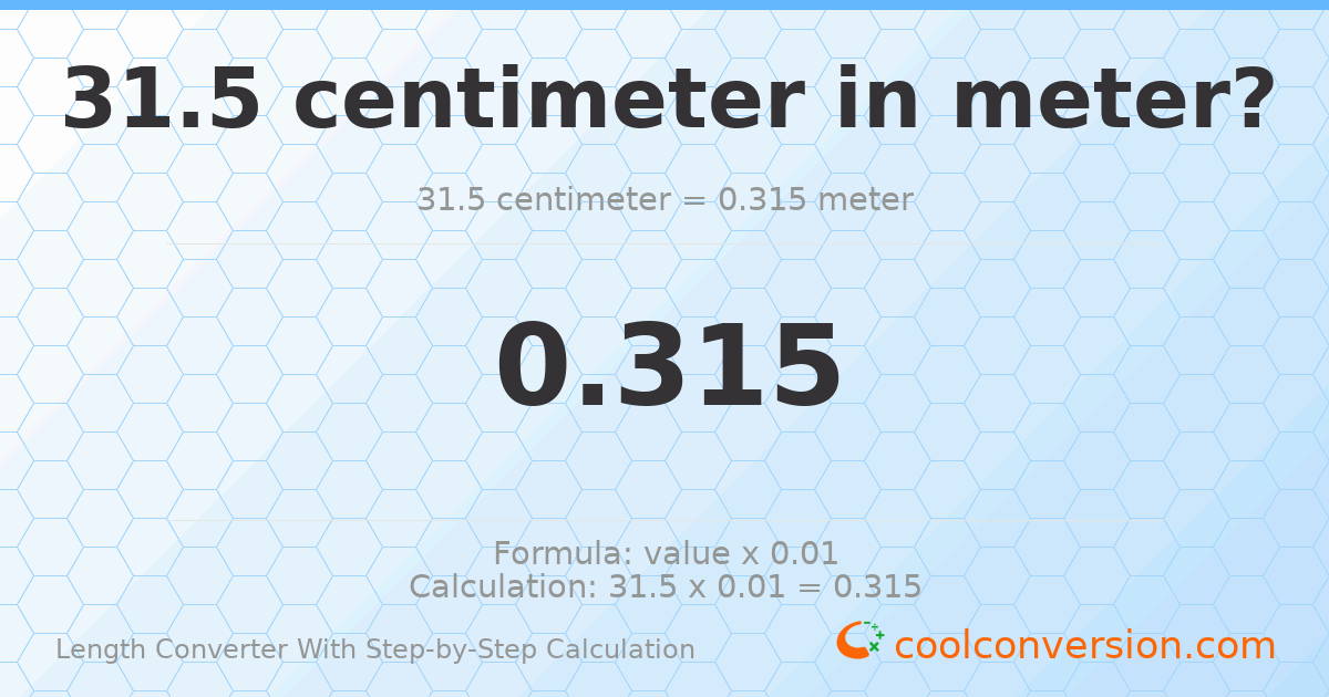 31.5 centimeters = 0.315 meters