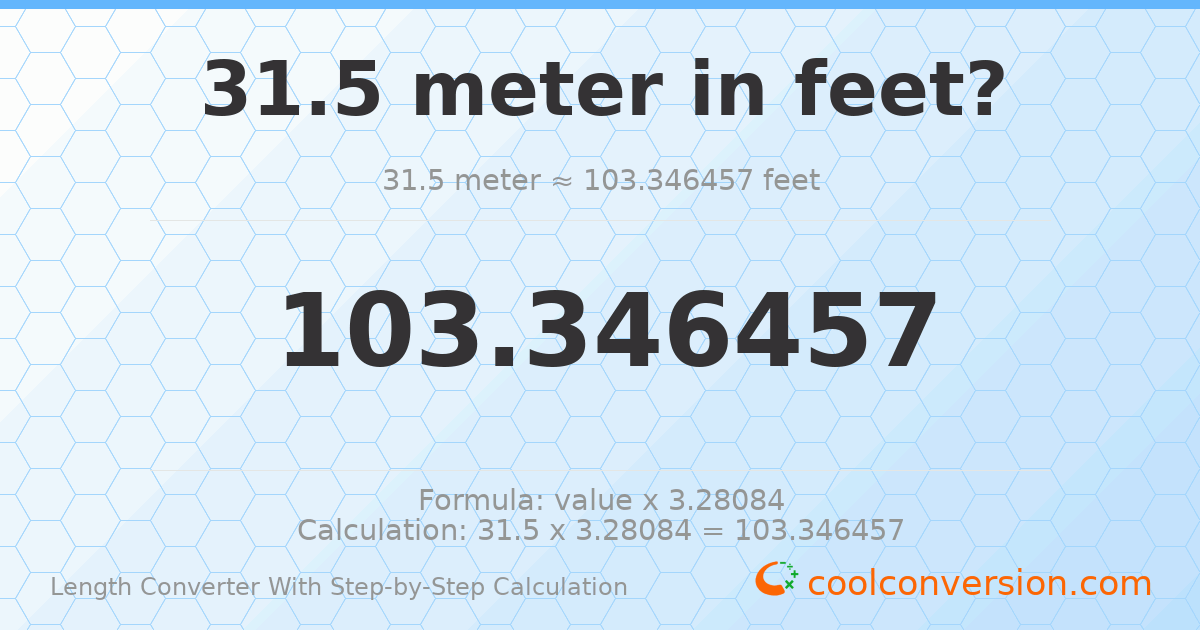 31.5 meters = 103.346 feet