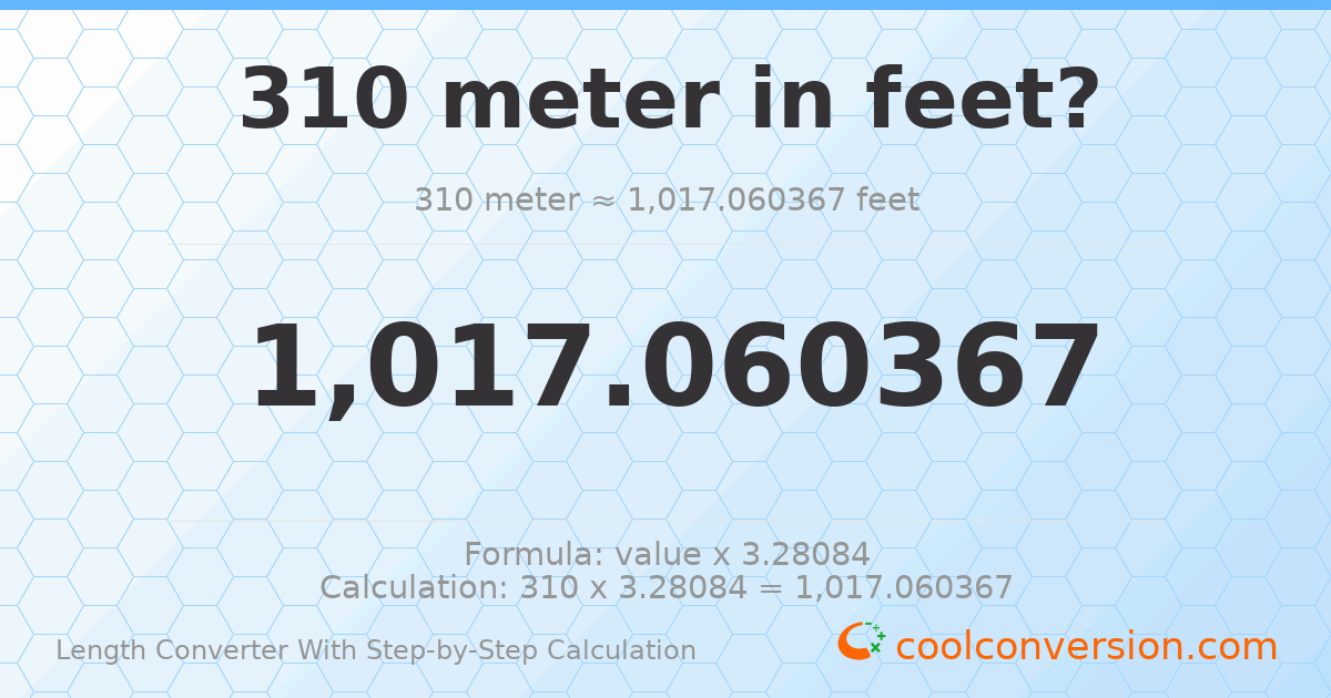 310 meters = 1017.06 feet