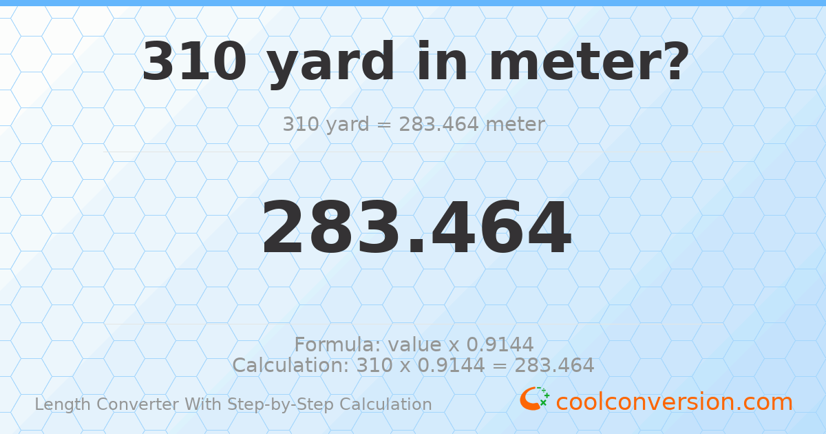 310 yards = 283.464 meters