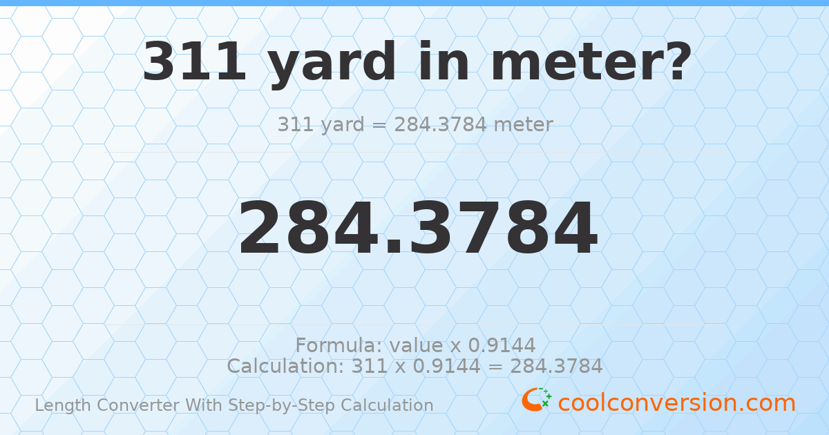 311 yards = 284.378 meters