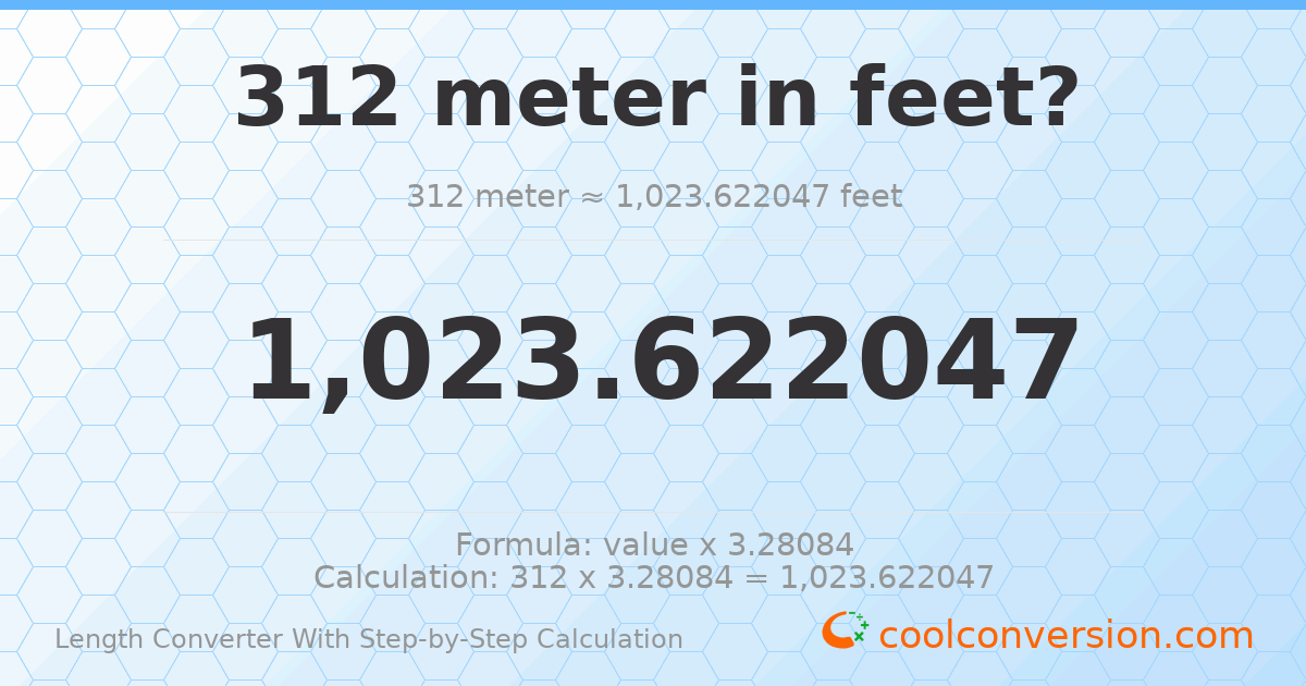 312 meters = 1023.62 feet