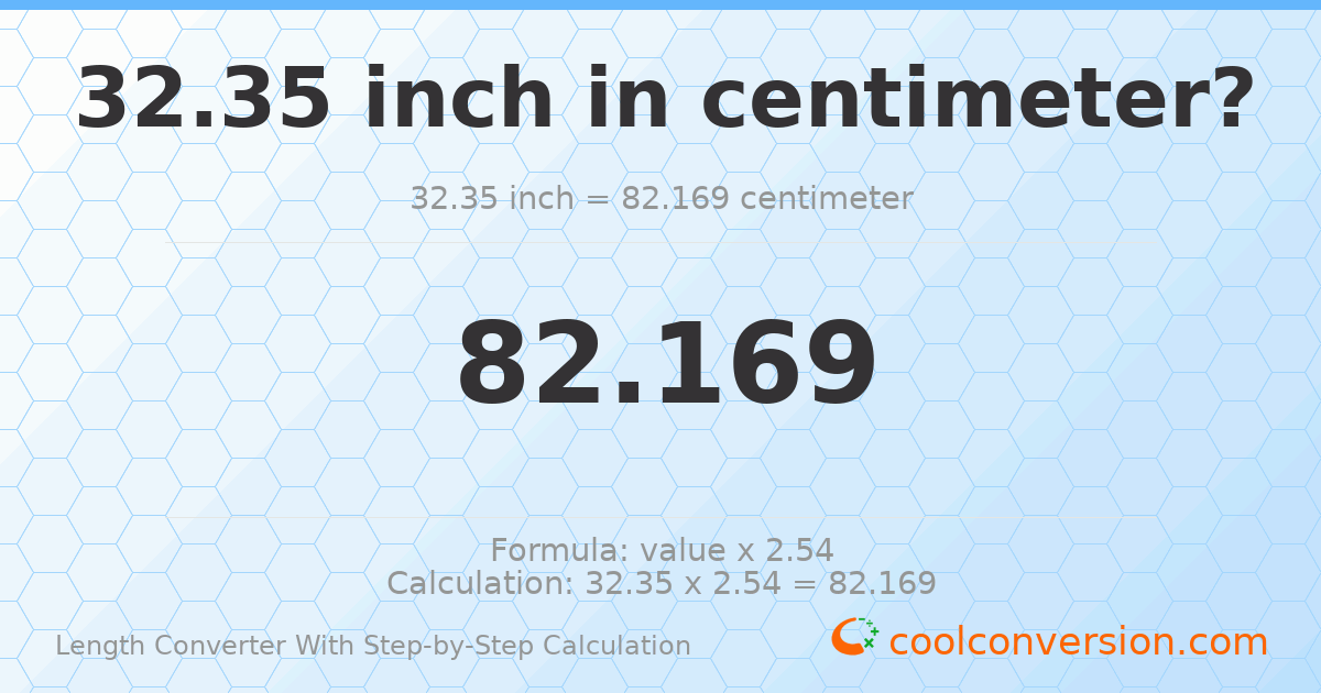 32.35 inches = 82.169 centimeters