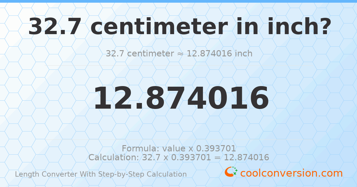 32.7 centimeters = 12.874 inches