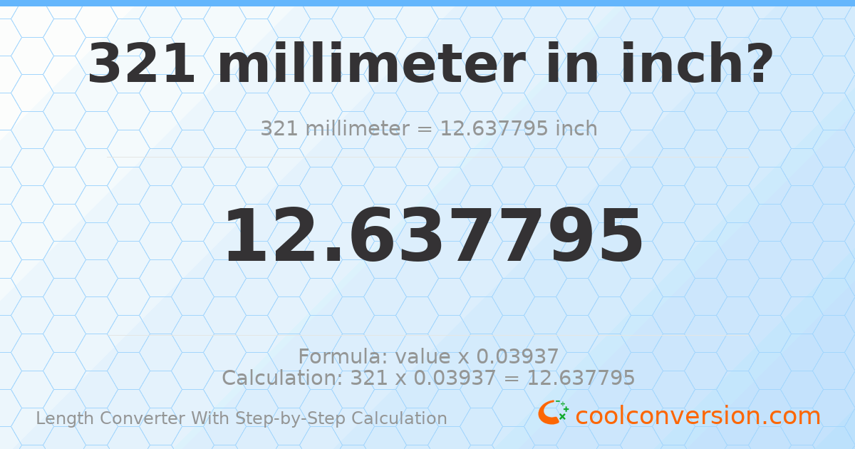 321 millimeters = 12.6378 inches