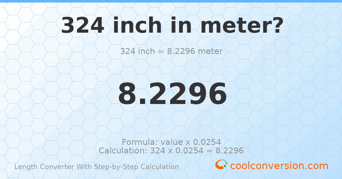 324 inches = 8.2296 meters