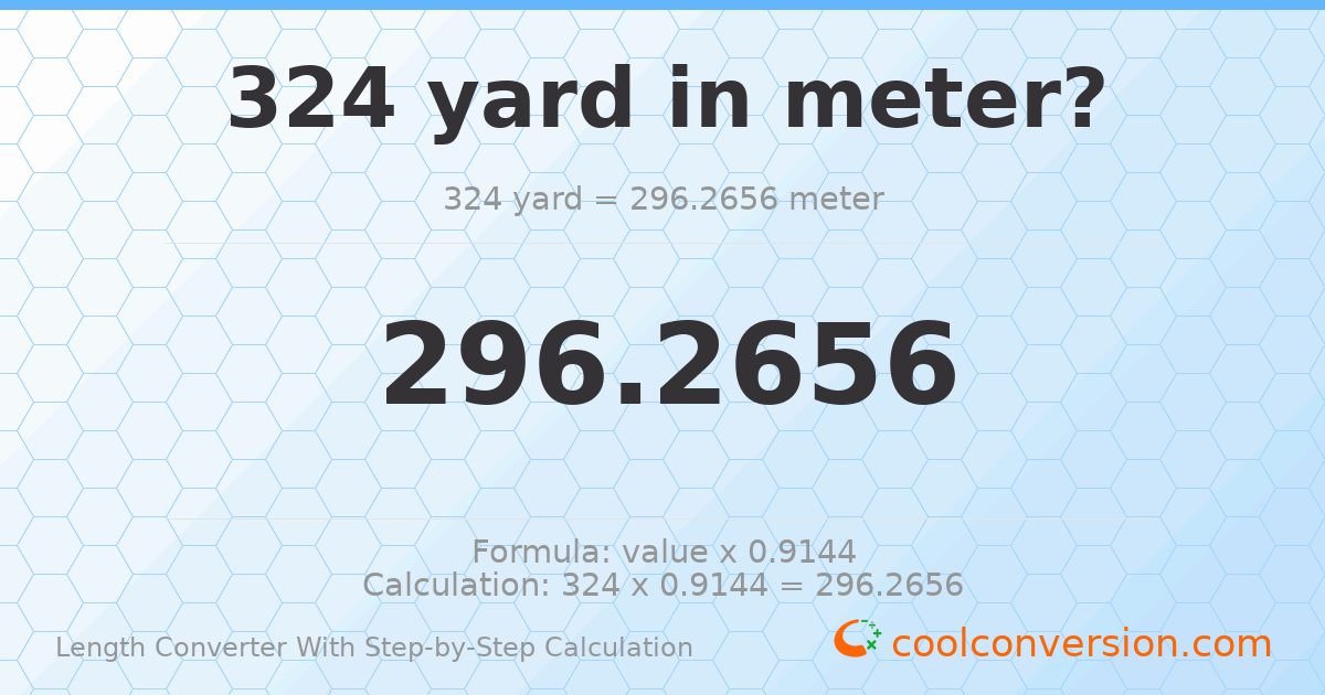 324 yards = 296.266 meters