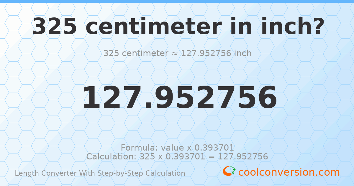 325 centimeters = 127.953 inches