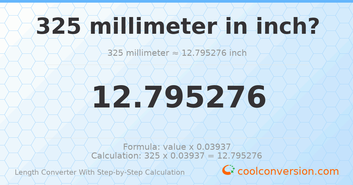 325 millimeters = 12.7953 inches