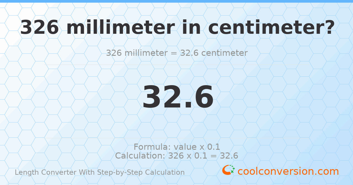 326 millimeters = 32.6 centimeters