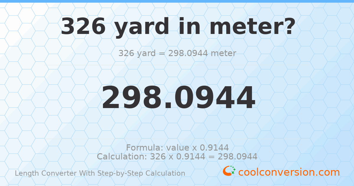 326 yards = 298.094 meters