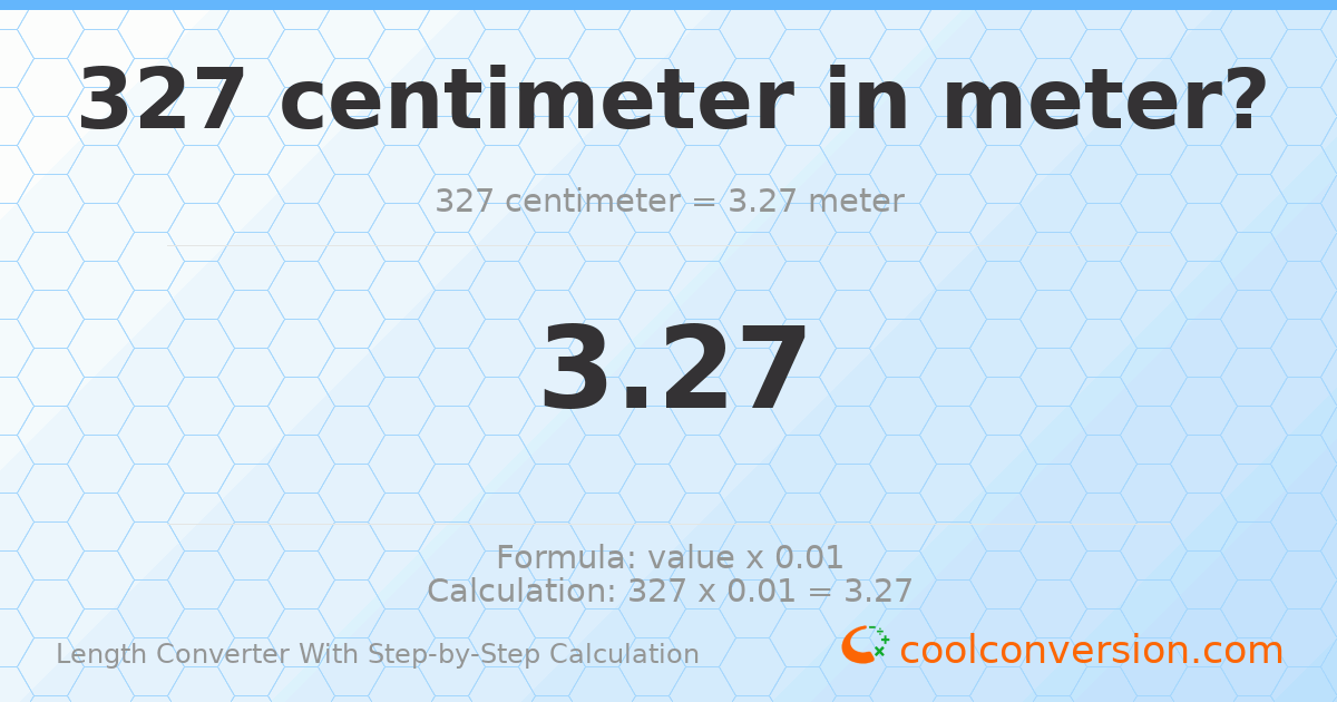 327 centimeters = 3.27 meters