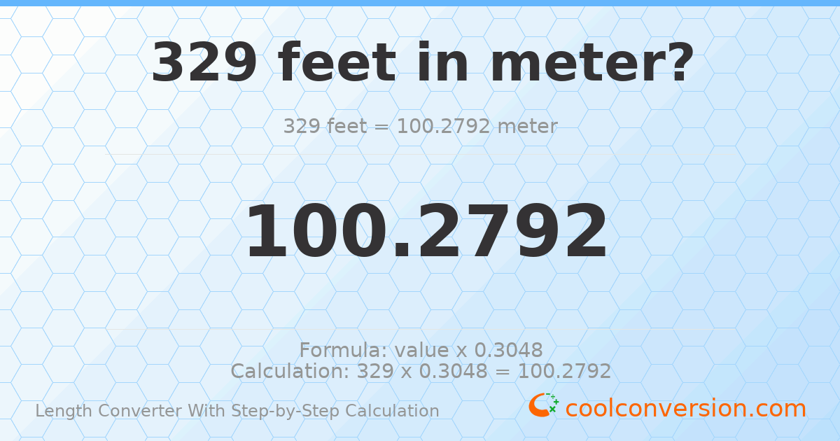 329 feet = 100.279 meters