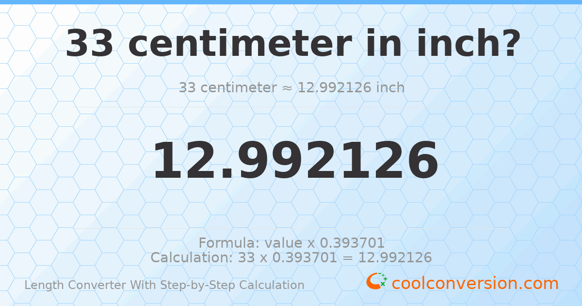 33 centimeters = 12.9921 inches