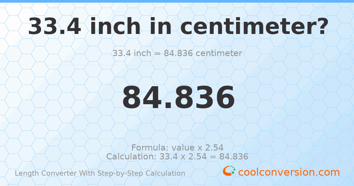 33.4 inches = 84.836 centimeters