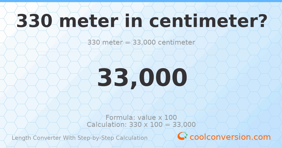330 meters = 33000 centimeters