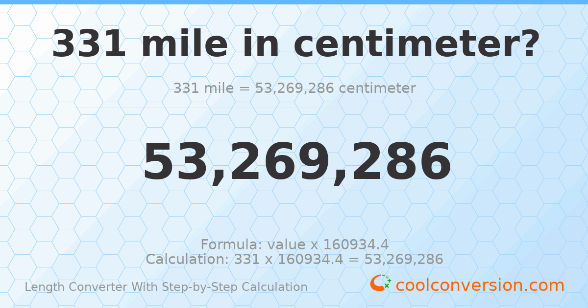 331 miles = 5.32693 × 10⁷ centimeters