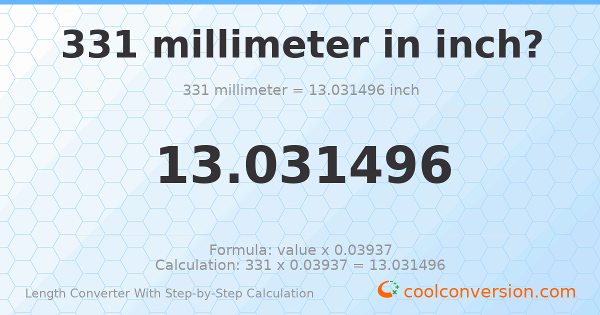 331 millimeters = 13.0315 inches