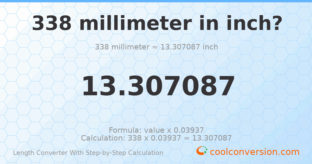 338 millimeters = 13.3071 inches