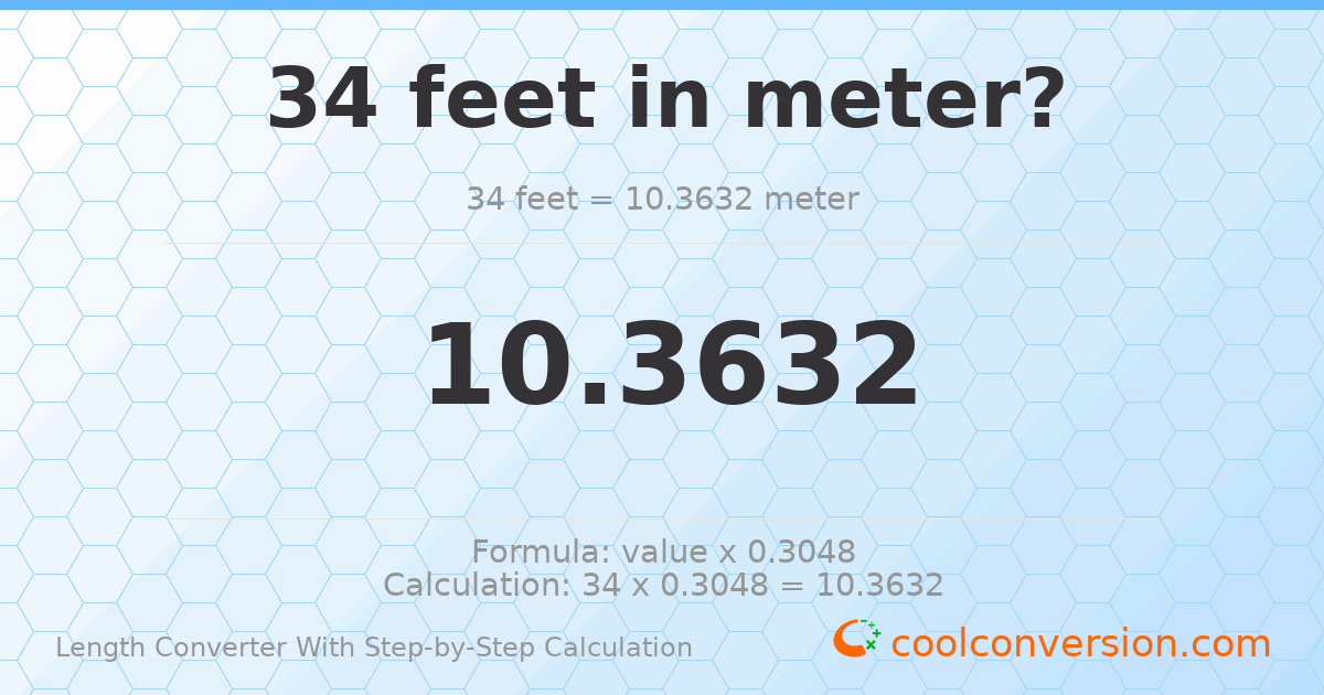 34 feet = 10.3632 meters