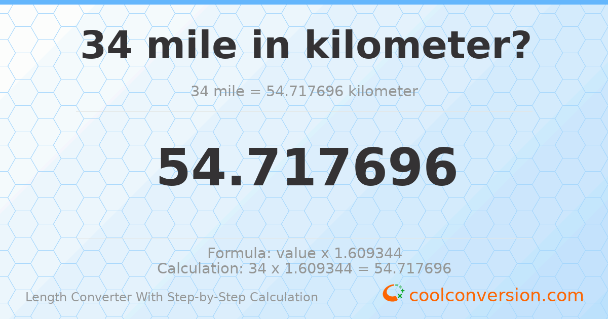 34 miles = 54.7177 kilometers