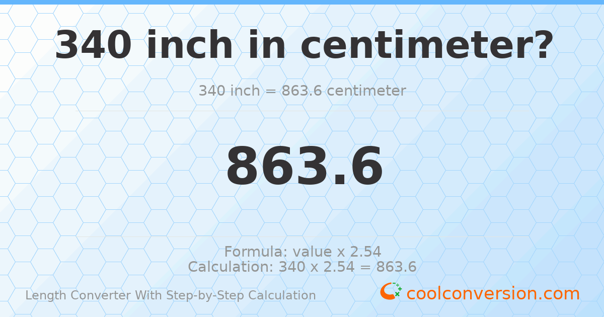 340 inches = 863.6 centimeters