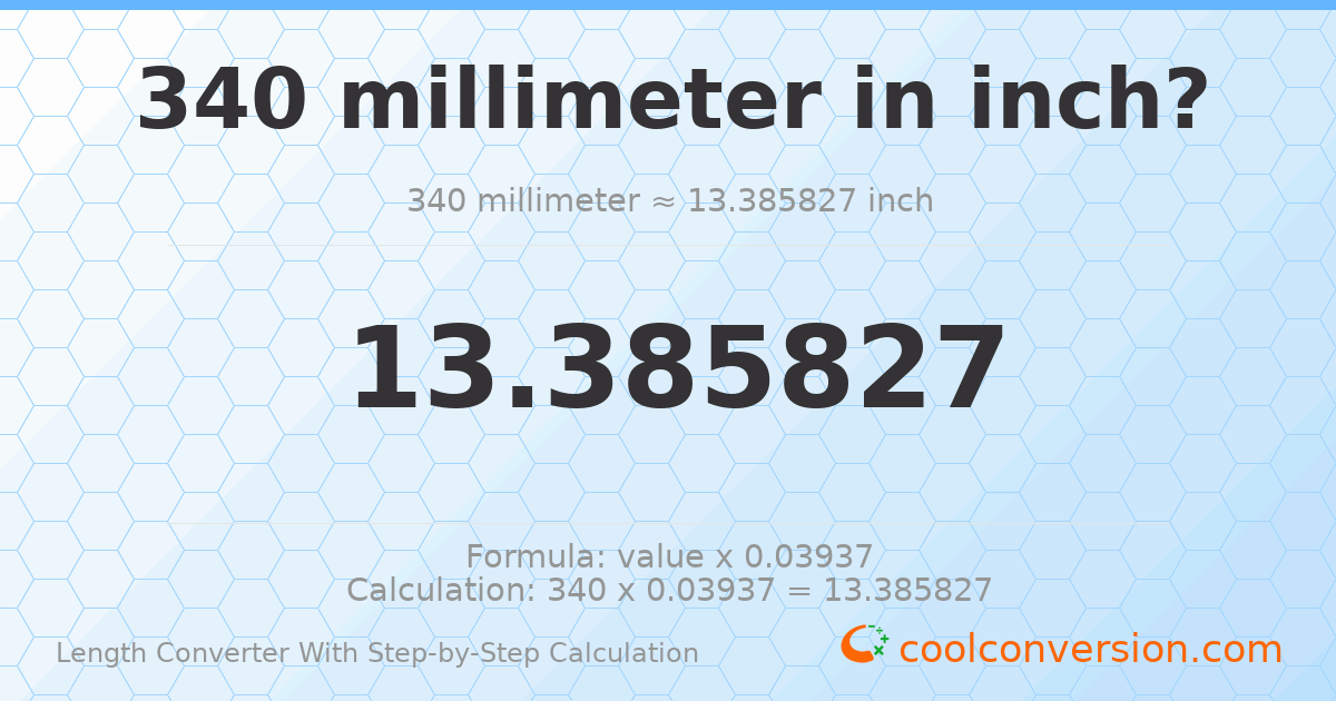 340 millimeters = 13.3858 inches