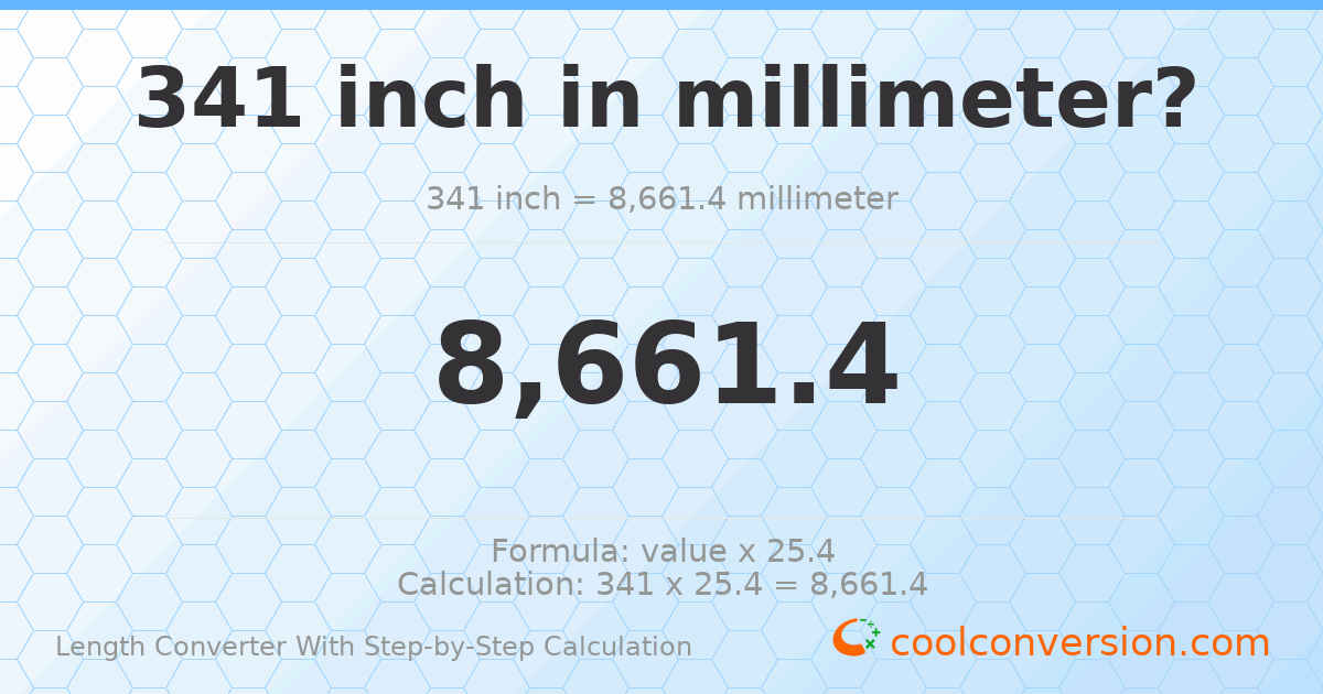 341 inches = 8661.4 millimeters