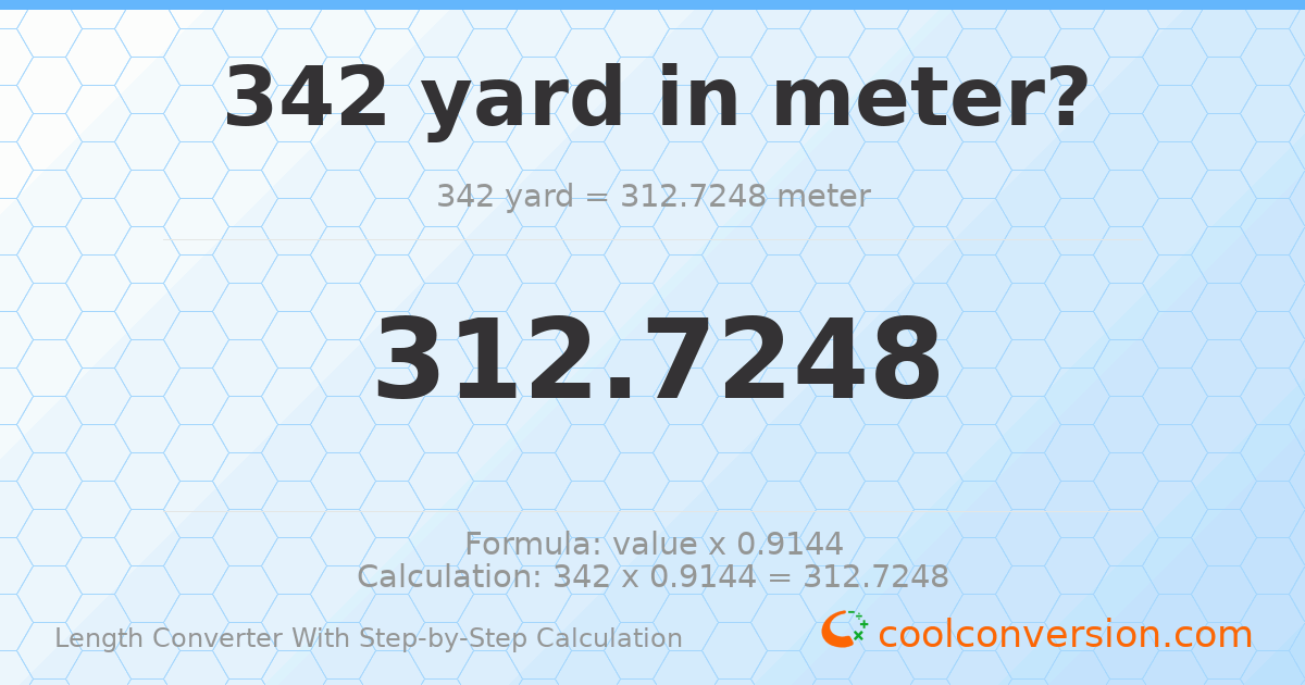 342 yards = 312.725 meters