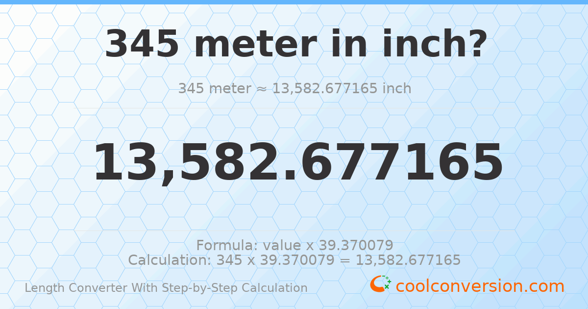 345 meters = 13582.7 inches