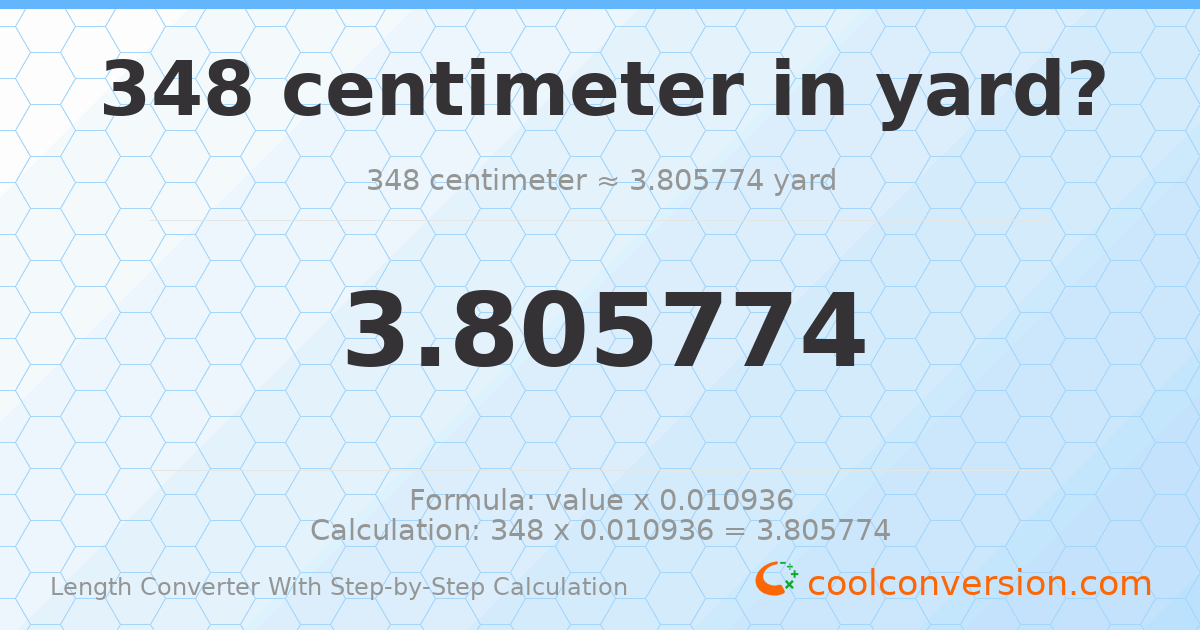 348 centimeters = 3.80577 yards