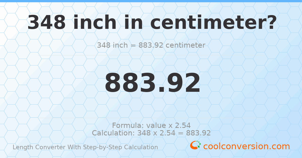 348 inches = 883.92 centimeters