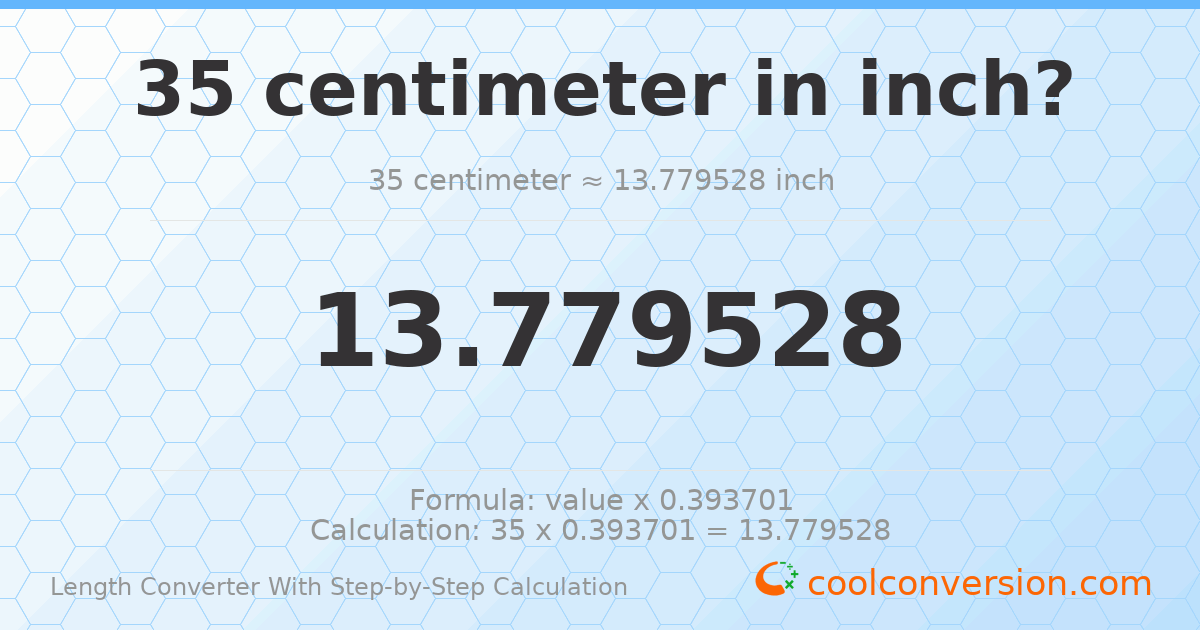 35 centimeters = 13.7795 inches