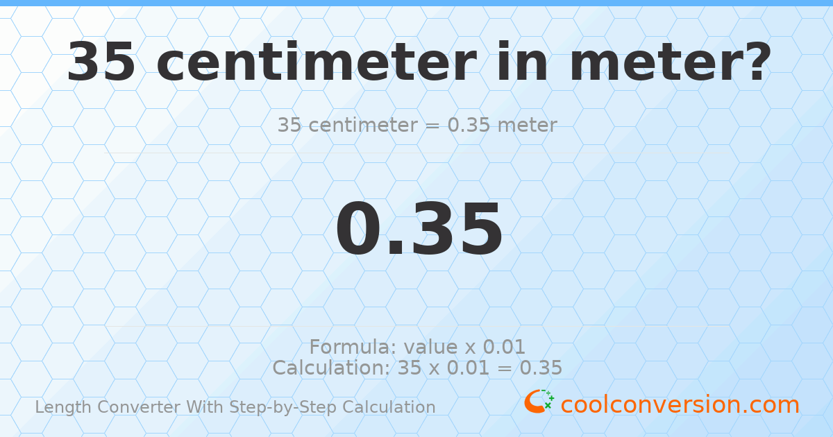 35 centimeters = 0.35 meters