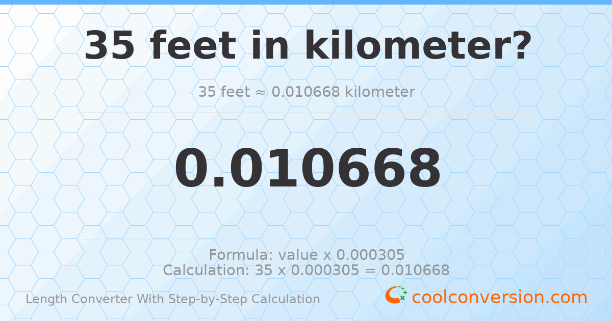 35 feet = 0.010668 kilometers