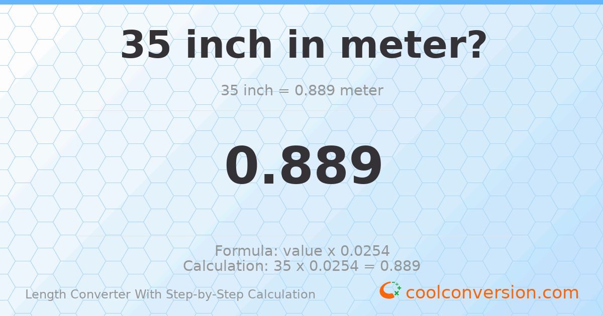 35 inches = 0.889 meters