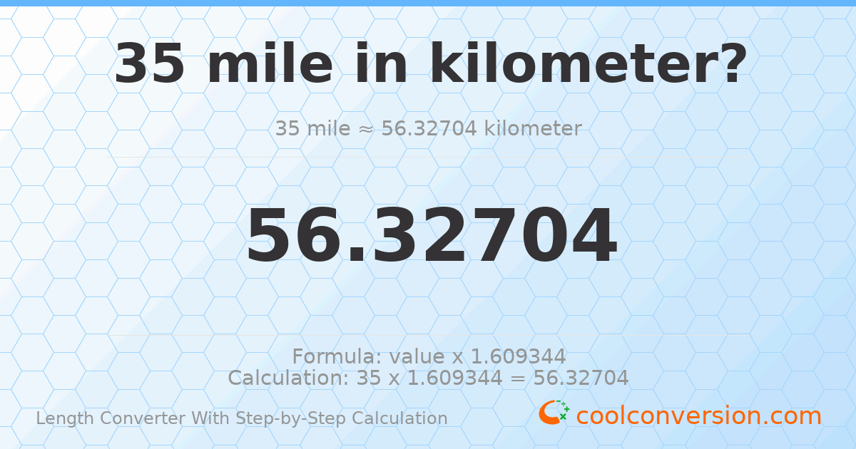 35 miles = 56.327 kilometers