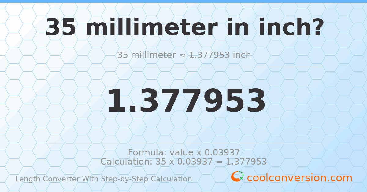 35 millimeters = 1.37795 inches