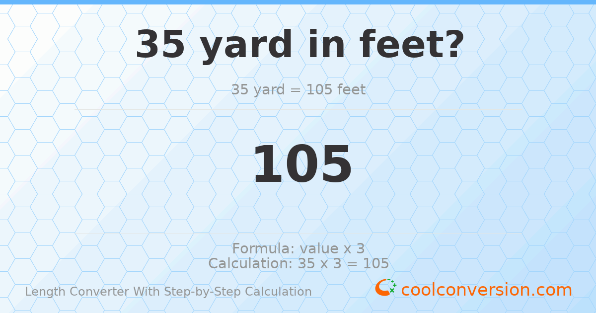 35 yards = 105 feet