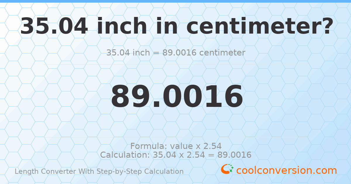 35.04 inches = 89.0016 centimeters