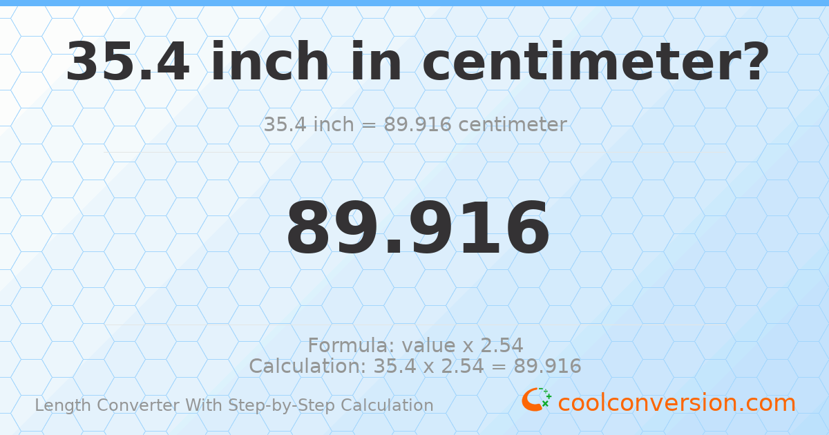 35.4 inches = 89.916 centimeters