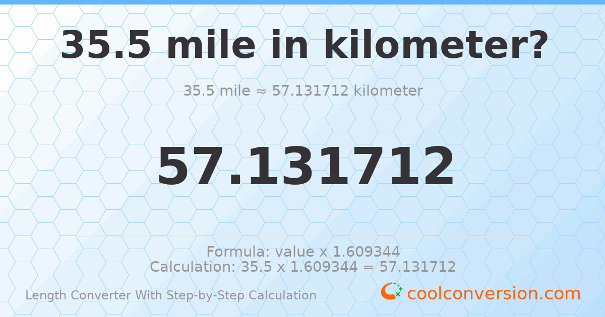 35.5 miles = 57.1317 kilometers