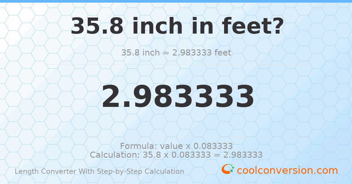 35.8 inches = 2.98333 feet