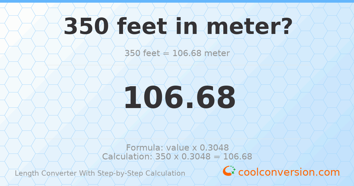350 feet = 106.68 meters