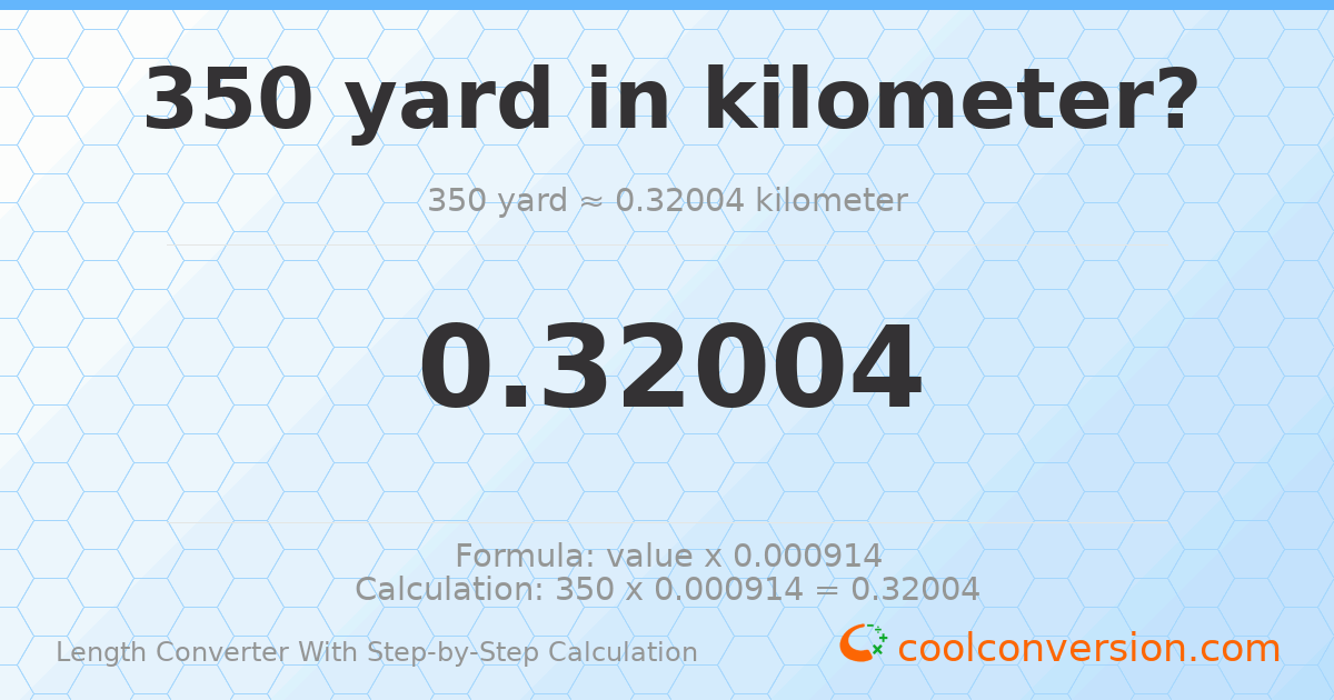 350 yards = 0.32004 kilometers
