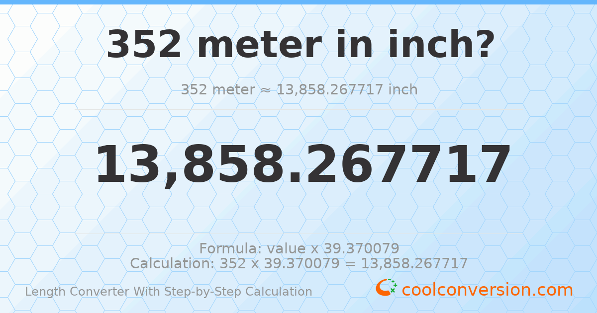 352 meters = 13858.3 inches