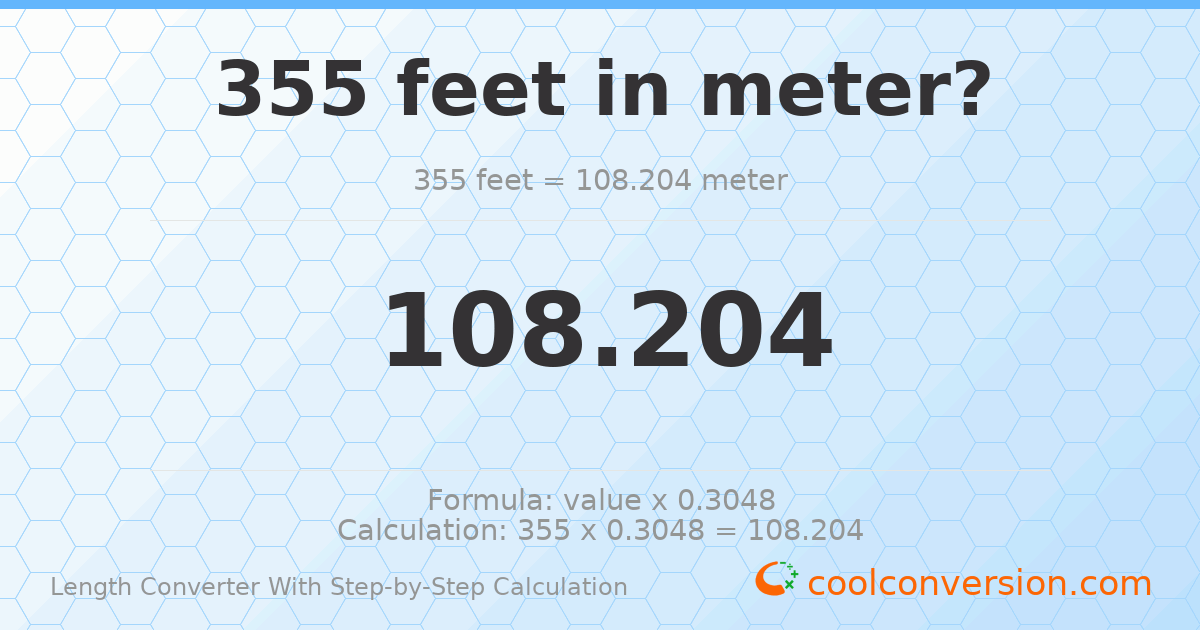 355 feet = 108.204 meters