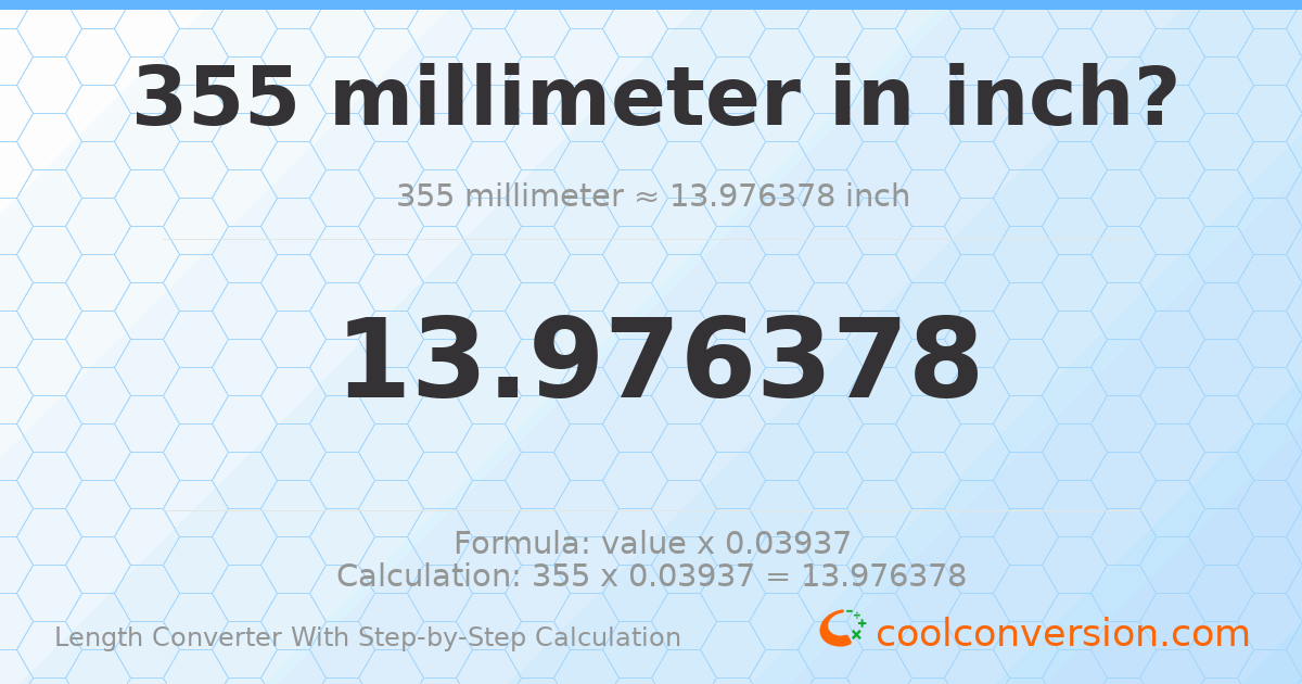 355 millimeters = 13.9764 inches